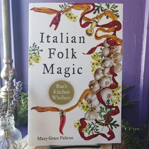 Italian Folk Magic: Spells and Rituals for Love and Prosperity